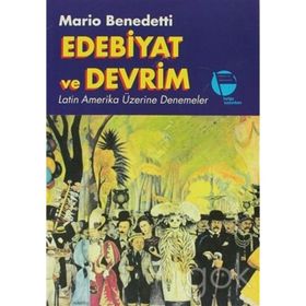 Edebiyat Ve Devrim Latin Amerika Üzerine Denemeler - Mario Benedetti
