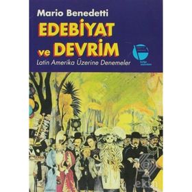 Edebiyat Ve Devrim Latin Amerika Üzerine Denemeler - Mario Benedetti