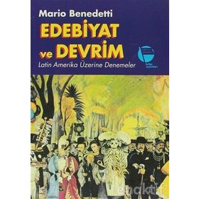 Edebiyat Ve Devrim Latin Amerika Üzerine Denemeler - Mario Benedetti