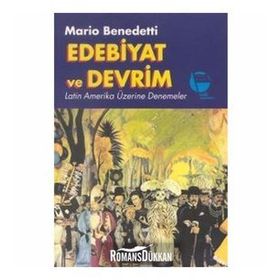 Edebiyat Ve Devrim Latin Amerika Üzerine Denemeler - Mario Benedetti