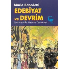 Edebiyat Ve Devrim Latin Amerika Üzerine Denemeler - Mario Benedetti
