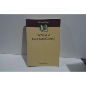 Edebiyat ve Edebi Eser Üzerine - M. Orhan Okay