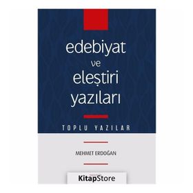 Edebiyat Ve Eleştiri Yazıları - Mehmet Erdoğan
