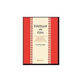 Edebiyat ve Film - Ersel Kayaoğlu