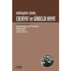Edebiyat ve Gündelik Hayat - Didem Ardalı Büyükarman