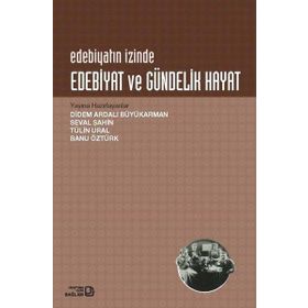 Edebiyat ve Gündelik Hayat - Didem Ardalı Büyükarman