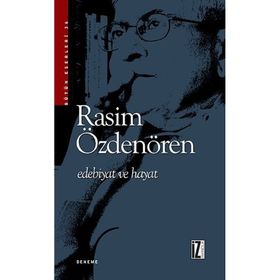 Edebiyat ve Hayat - Rasim Özdenören