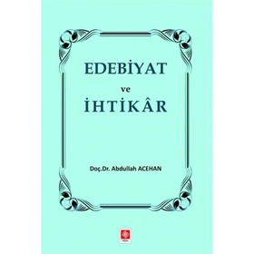 Edebiyat ve İhtikar - Abdullah Acehan
