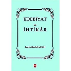 Edebiyat ve İhtikar - Abdullah Acehan