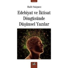Edebiyat ve İktisat Döngüsünde Düşünsel Yazılar Halit Suiçmez