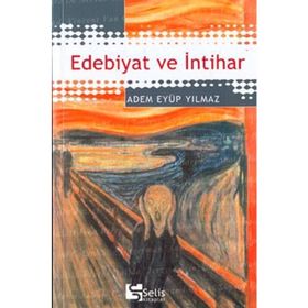 Edebiyat ve İntihar İzdiham - Adem Eyüp Yılmaz