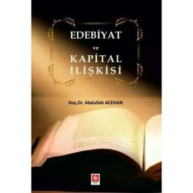 Edebiyat ve Kapital İlişkisi Abdullah Acehan