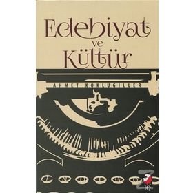 Edebiyat ve Kültür - Ahmet Köklügiller