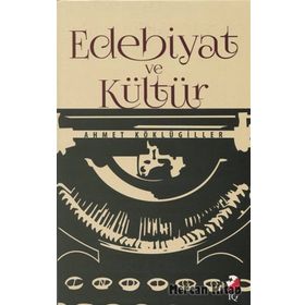 Edebiyat ve Kültür - Ahmet Köklügiller