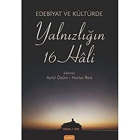 Edebiyat ve Kültürde Yalnızlığın 16 Hali Nobel Bilimsel Eserler