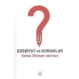 EDEBIYAT VE KURAMLAR - FATMA ERKMAN AKERSON