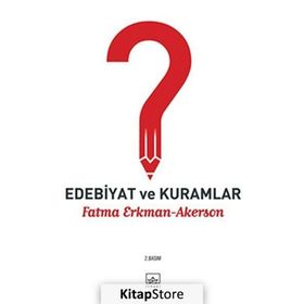 EDEBIYAT VE KURAMLAR - FATMA ERKMAN AKERSON