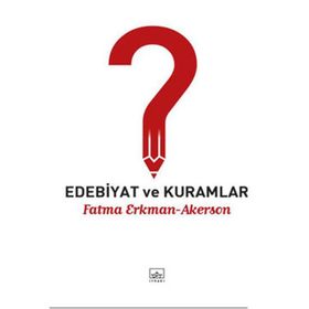 EDEBIYAT VE KURAMLAR - FATMA ERKMAN AKERSON