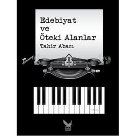 Edebiyat ve Öteki Alanlar - Tahir Abacı