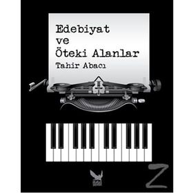 Edebiyat ve Öteki Alanlar - Tahir Abacı