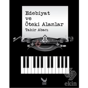 Edebiyat ve Öteki Alanlar - Tahir Abacı