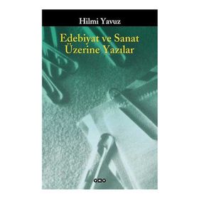 Edebiyat ve Sanat Üzerine Yazılar - Hilmi Yavuz