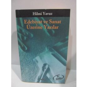 Edebiyat ve Sanat Üzerine Yazılar - Hilmi Yavuz