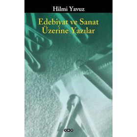Edebiyat ve Sanat Üzerine Yazılar - Hilmi Yavuz