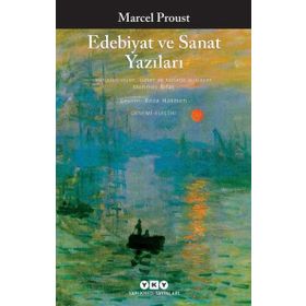 Edebiyat ve Sanat Yazıları - Marcel Proust