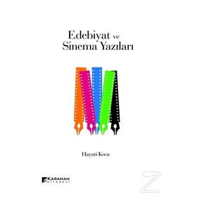 Edebiyat ve Sinema Yazıları - Hayati Koca