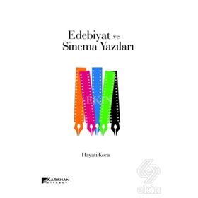 Edebiyat ve Sinema Yazıları - Hayati Koca