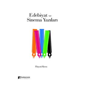 Edebiyat ve Sinema Yazıları - Hayati Koca
