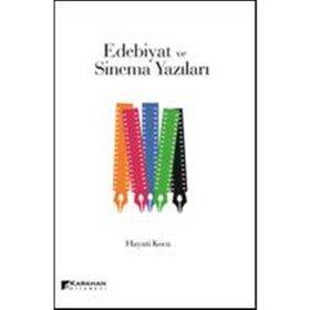 Edebiyat ve Sinema Yazıları - Hayati Koca