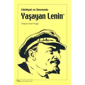 EDEBIYAT VE SINEMADA YAŞAYAN LENIN - KOLEKTIF