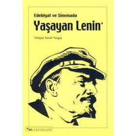 EDEBIYAT VE SINEMADA YAŞAYAN LENIN - KOLEKTIF