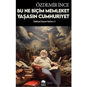 Edebiyat ve Siyaset Yazıları: 3 Eksik Parça Yayınları
