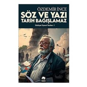 Edebiyat ve Siyaset Yazıları:1 - Özdemir İnce