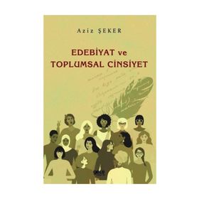 Edebiyat ve Toplumsal Cinsiyet - Aziz Şeker
