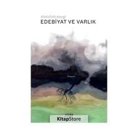 Edebiyat ve Varlık Abdullah Kaygı