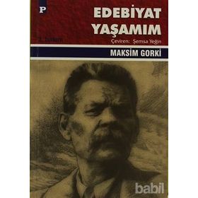 EDEBIYAT YAŞAMIM - MAKSIM GORKI