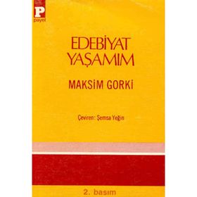 EDEBIYAT YAŞAMIM - MAKSIM GORKI