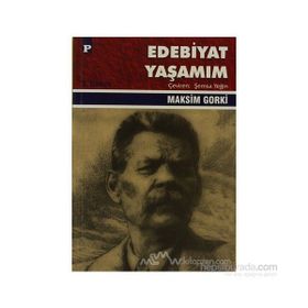 EDEBIYAT YAŞAMIM - MAKSIM GORKI