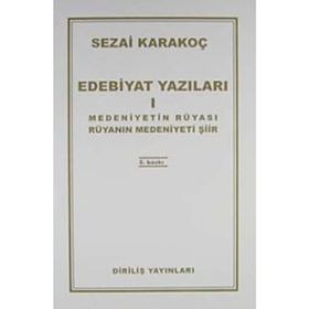 Edebiyat Yazıları 1 Medeniyetin Rüyası - Rüyanın Medeniyeti Şiir - Sezai Karakoç