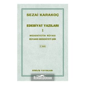 Edebiyat Yazıları 1 Medeniyetin Rüyası - Rüyanın Medeniyeti Şiir - Sezai Karakoç
