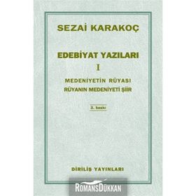 Edebiyat Yazıları 1 Medeniyetin Rüyası - Rüyanın Medeniyeti Şiir - Sezai Karakoç