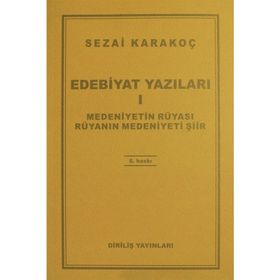 Edebiyat Yazıları 1 Medeniyetin Rüyası - Rüyanın Medeniyeti Şiir - Sezai Karakoç