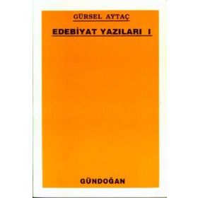 Edebiyat Yazıları 1 - Prof. Dr. Gürsel Aytaç