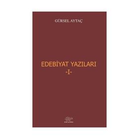 Edebiyat Yazıları 1 - Prof. Dr. Gürsel Aytaç