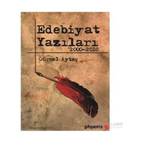 EDEBIYAT YAZILARI 2000 - 2010 - GÜRSEL AYTAÇ