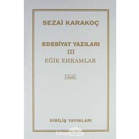 Edebiyat Yazıları 3 Eğik Ehramlar - Sezai Karakoç